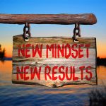 New mindset new results motivational phrase sign
